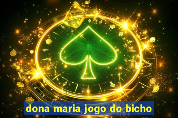 dona maria jogo do bicho